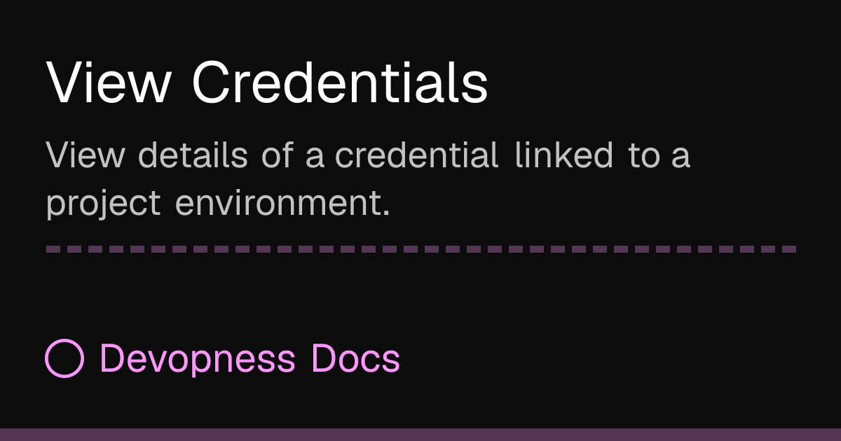 View Credentials | Devopness Docs