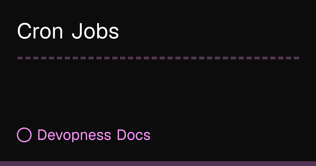 Cron Jobs | Devopness Docs