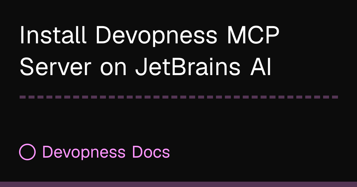 Install Devopness MCP Server on JetBrains AI | Devopness Docs