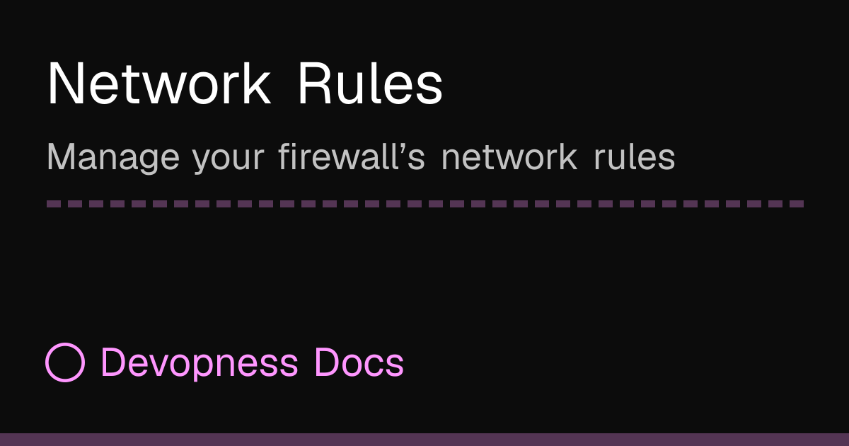 Network Rules | Devopness Docs
