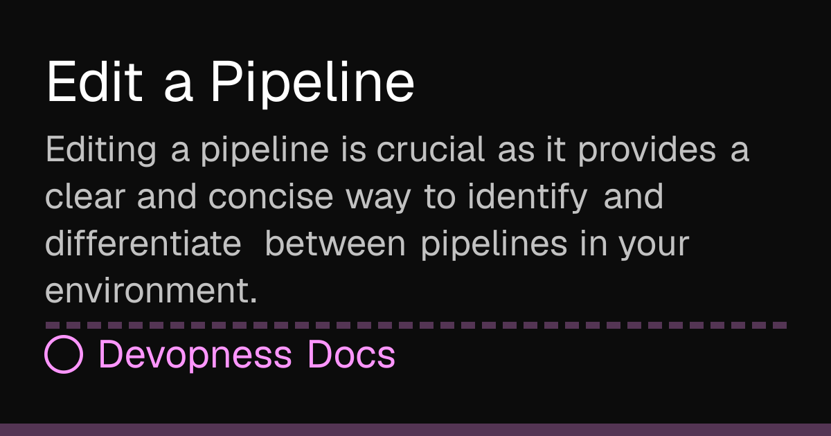 Edit a Pipeline | Devopness Docs
