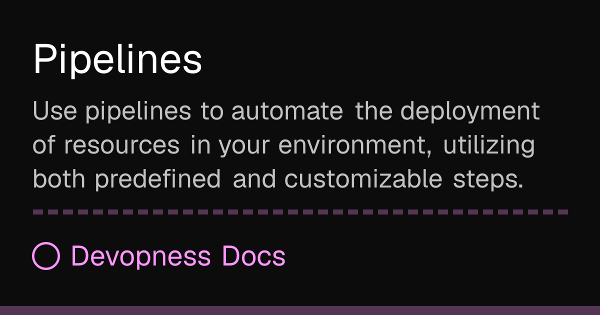 Pipelines | Devopness Docs