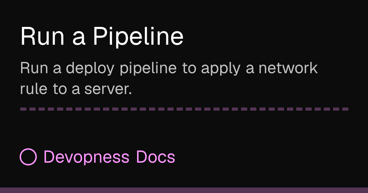 Run a Pipeline | Devopness Docs