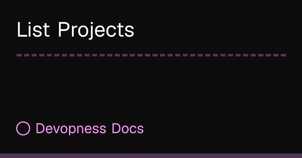 List Projects | Devopness Docs