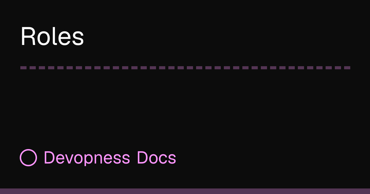 Roles | Devopness Docs