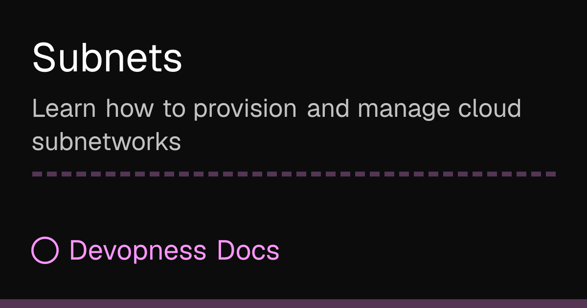 Subnets | Devopness Docs