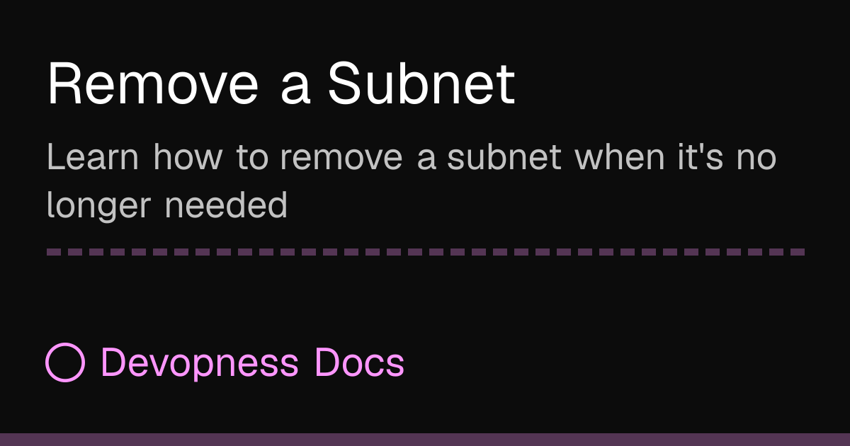 Remove a Subnet | Devopness Docs