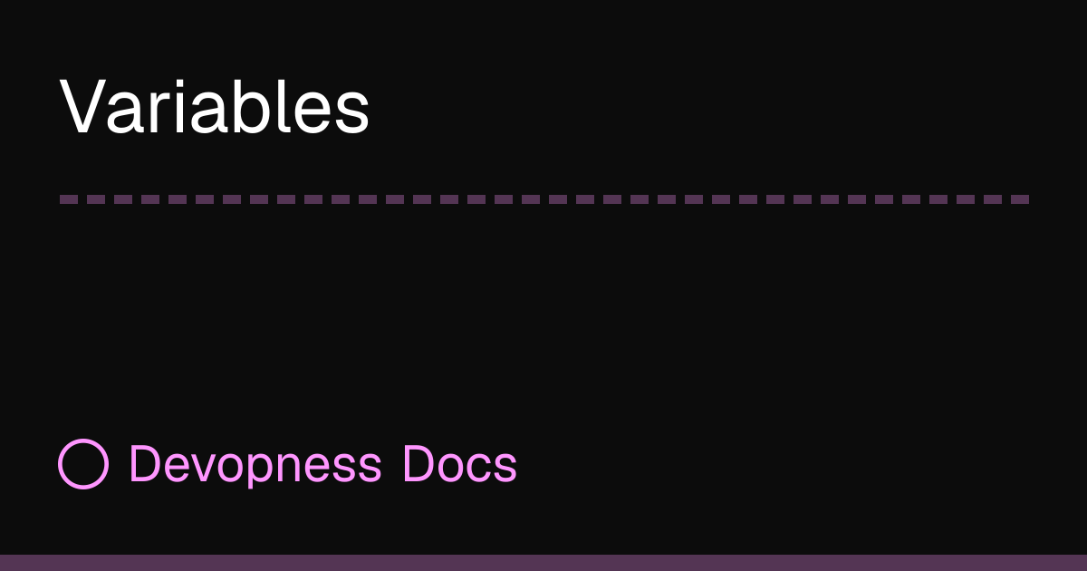 Variables | Devopness Docs