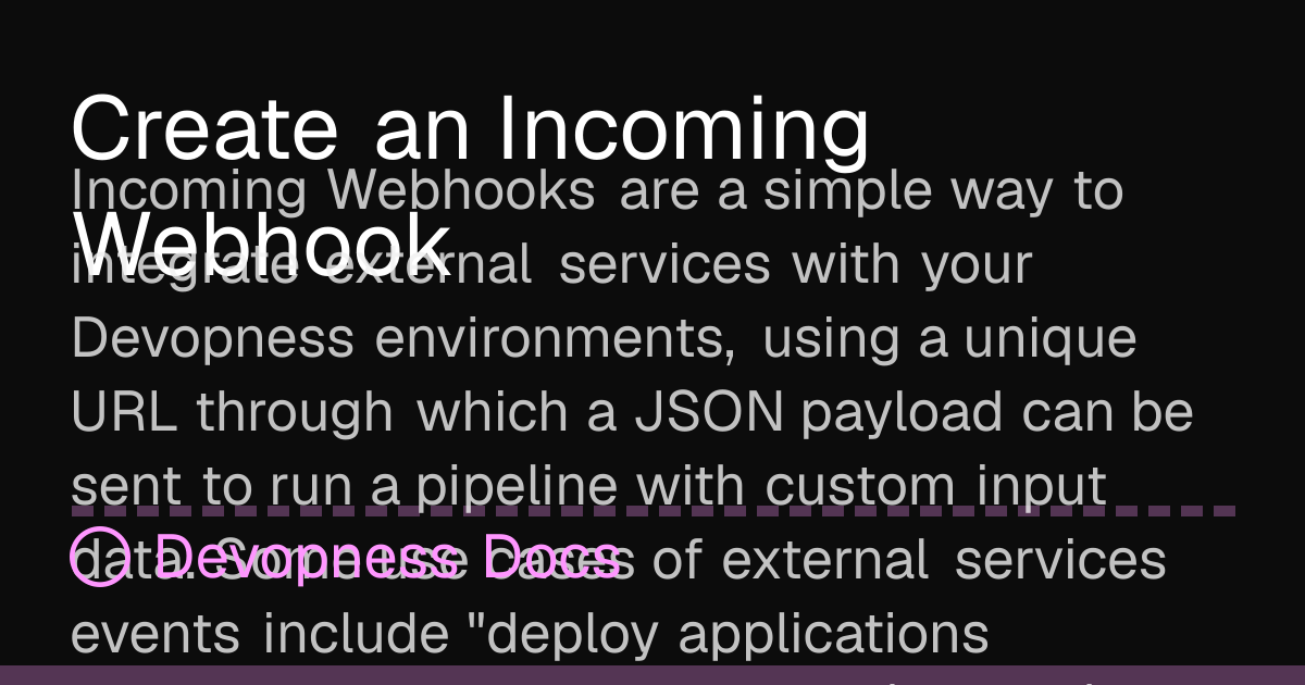 Create an Incoming Webhook | Devopness Docs